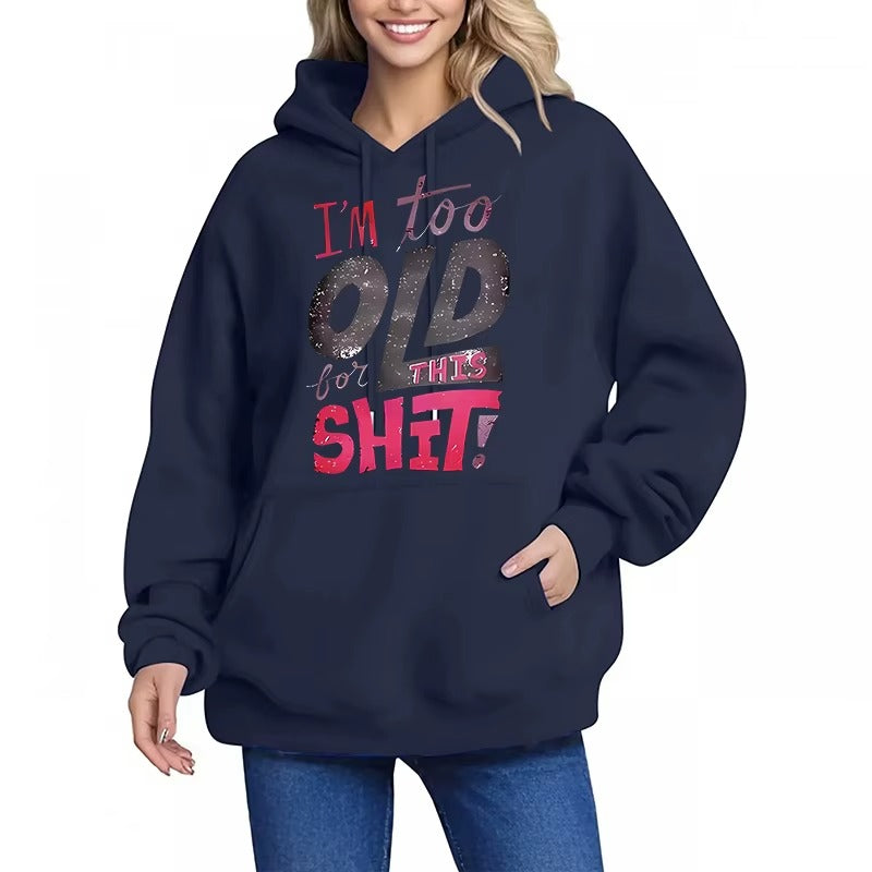 Women's "Too Old For This Shit" Hoodie
