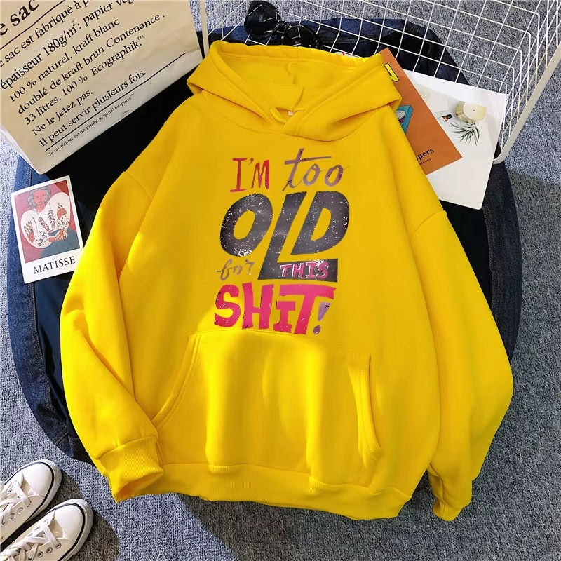 Women's "Too Old For This Shit" Hoodie