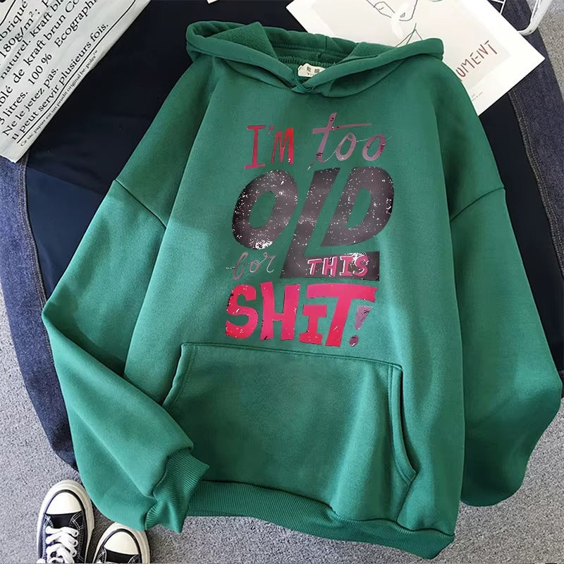 Women's "Too Old For This Shit" Hoodie